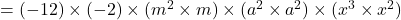  = (-12) \times (-2) \times (m^2 \times m) \times (a^2 \times a^2) \times (x^3 \times x^2) 