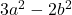 3a^2 - 2b^2