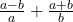  \frac{a - b}{a} + \frac{a + b}{b}