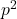  p^2 