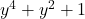  y^4 + y^2 + 1 