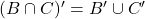  (B \cap C)' = B' \cup C' 