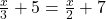 \frac{x}{3} + 5 = \frac{x}{2} + 7