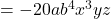  = -20ab^4x^3yz 