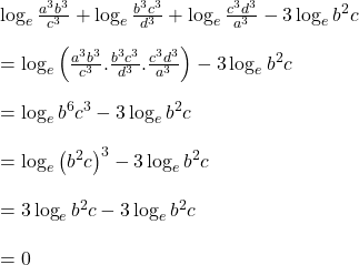  \log_e\frac{a^3b^3}{c^3}+\log_e\frac{b^3c^3}{d^3}+\log_e\frac{c^3d^3}{a^3}-3\log_eb^2c\\\\=\log_e\left(\frac{a^3b^3}{c^3}.\frac{b^3c^3}{d^3}.\frac{c^3d^3}{a^3}\right)-3\log_eb^2c\\\\=\log_eb^6c^3-3\log_eb^2c\\\\=\log_e\left(b^2c\right)^3-3\log_eb^2c\\\\=3\log_eb^2c-3\log_eb^2c\\\\=0 