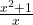  \frac{x^2 + 1}{x}