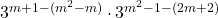 3^{m+1-(m^2-m)} \cdot 3^{m^2-1-(2m+2)}