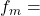  f_m = ১১ 