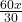  \frac{60 &times; x}{30}