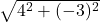  \sqrt{4^2 + (- 3)^2} 