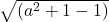 \sqrt{(a^2+1-1)}