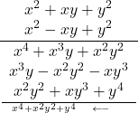Rendered by QuickLaTeX.com \frac{ \begin{array}{c} x^2 + xy + y^2 \\ x^2 - xy + y^2 \end{array} }{ \frac{ \begin{array}{c} x^4 + x^3y + x^2y^2 \\x^3y - x^2y^2 - xy^3 \\ x^2y^2 + xy^3 + y^4 \end{array} }{ x^4 + x^2y^2 + y^4 \quad \longleftarrow \quad \text{যোগফল} } }
