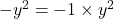  -y^2 = -1 \times y^2 