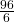  \frac{96}{6} 