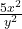 \frac{ 5x^2}{y^2}
