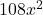  108x^2 