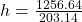  h = \frac{1256.64}{20 &times;3.14} 