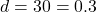d = 30 সেমি =  0.3