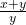 \frac{x + y}{y}