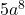  5a^8 