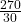 \frac{270}{30}