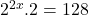 2^{2x}.2=128\\