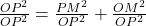\frac{OP^2}{OP^2} = \frac{PM^2}{OP^2}  + \frac {OM^2}{OP^2}