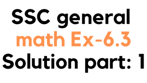 SSC Math Exercise 6.3 (ত্রিভুজ) Solution
