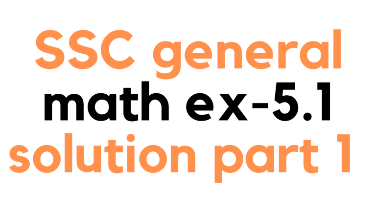 SSC/class 9 10 General Math Exercise 5.1 Solution