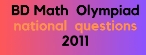 Regional Bd math olympiad questions 2011