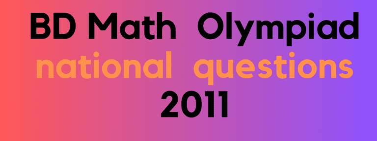 Regional Bd math olympiad questions 2011