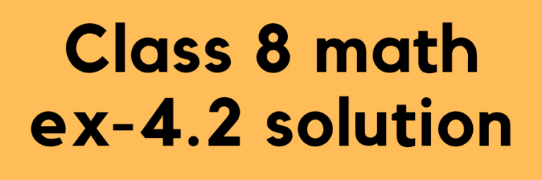 Class 8 math exercise 4.2 solution
