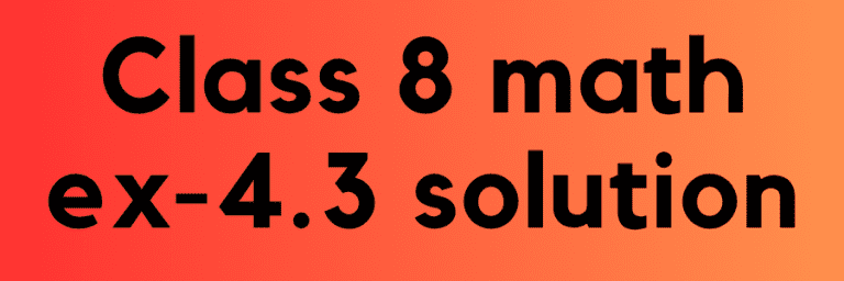 Class 8 math exercise 4.3 solution